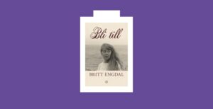 Omslag till boken "Bli till" av Britt Engdal. Bokförlaget Ekström och Garay.