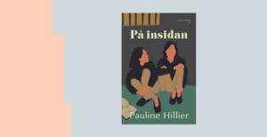Omslag till boken "På insidan" av Pauline Hillier, översättning av Emma Majberger, Éditions J.