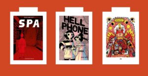 Omslag till böckerna "SPA" av Erik Svetoft, Sanatorium förlag, "Hell Phone" av Benji Nate, Silver Sprocket och The incantations of Daniel Johnston av Ricardo Cavolo och Scott McClanahan, Two Dollar Radio.