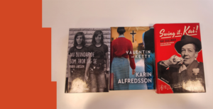 Bild på böckerna "Nu blundar de som tror sig se" av Maria Larsson, "Valentin och Ketty" av Karin Alfredsson och "Swing it, Kai!" av Ingela Hofsten.